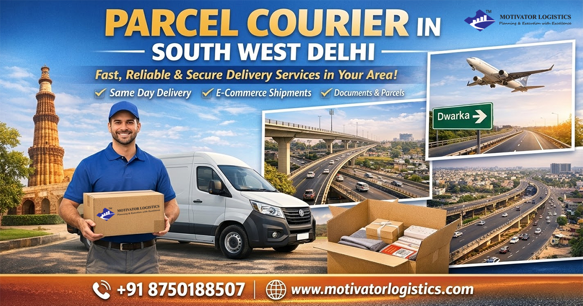 Powerful & Trusted Parcel Courier in South West Delhi